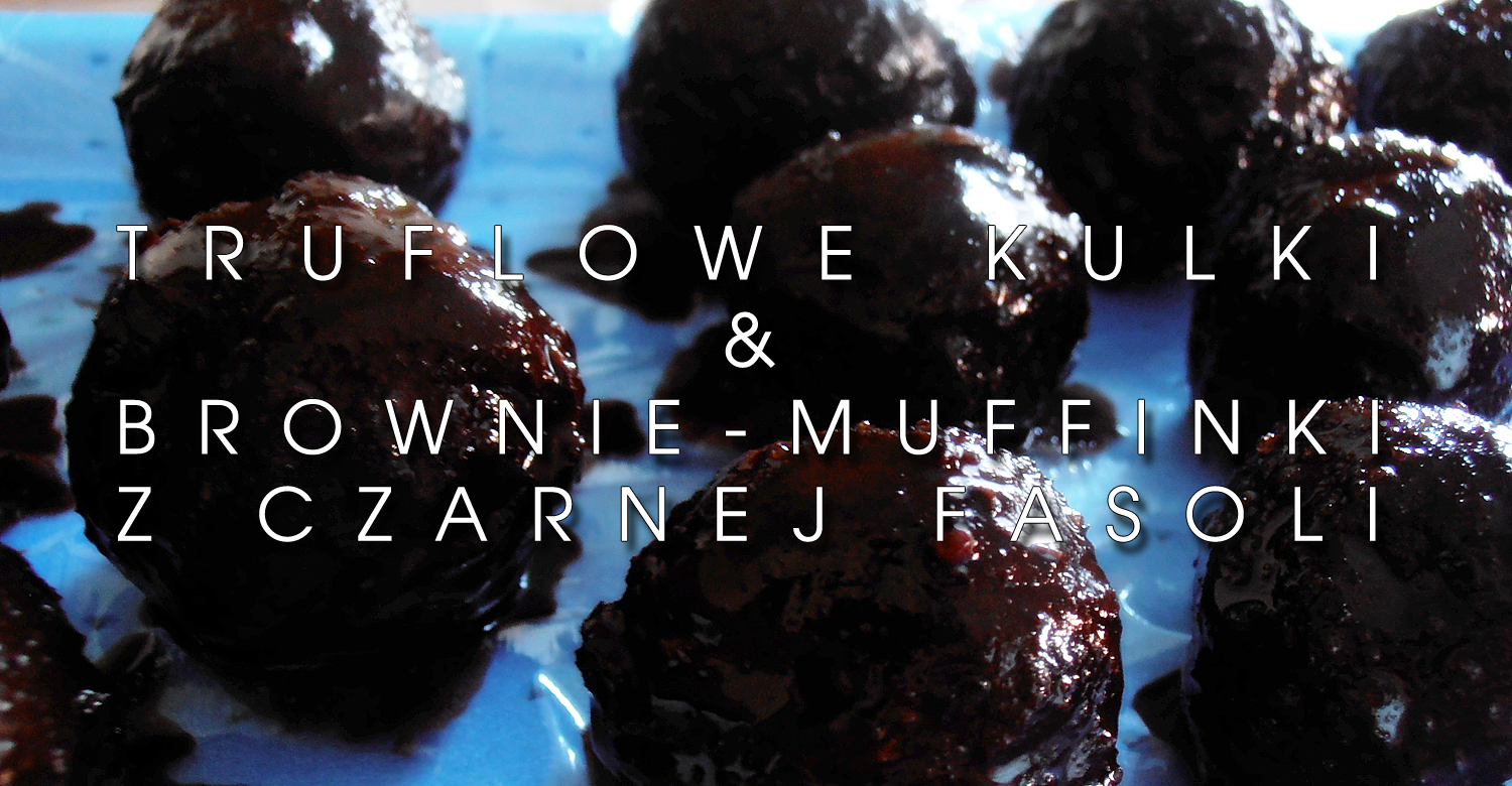 Truflowe kulki & brownie-muffinki