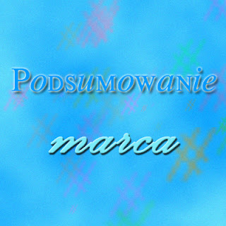 Podsumowanie marca